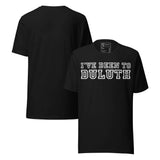 I’ve Been to Duluth Funny Retro Unisex T-Shirt in black with bold block lettering design.