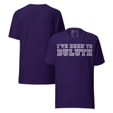 I’ve Been to Duluth Funny Retro Unisex T-Shirt in purple with bold block lettering on front and back