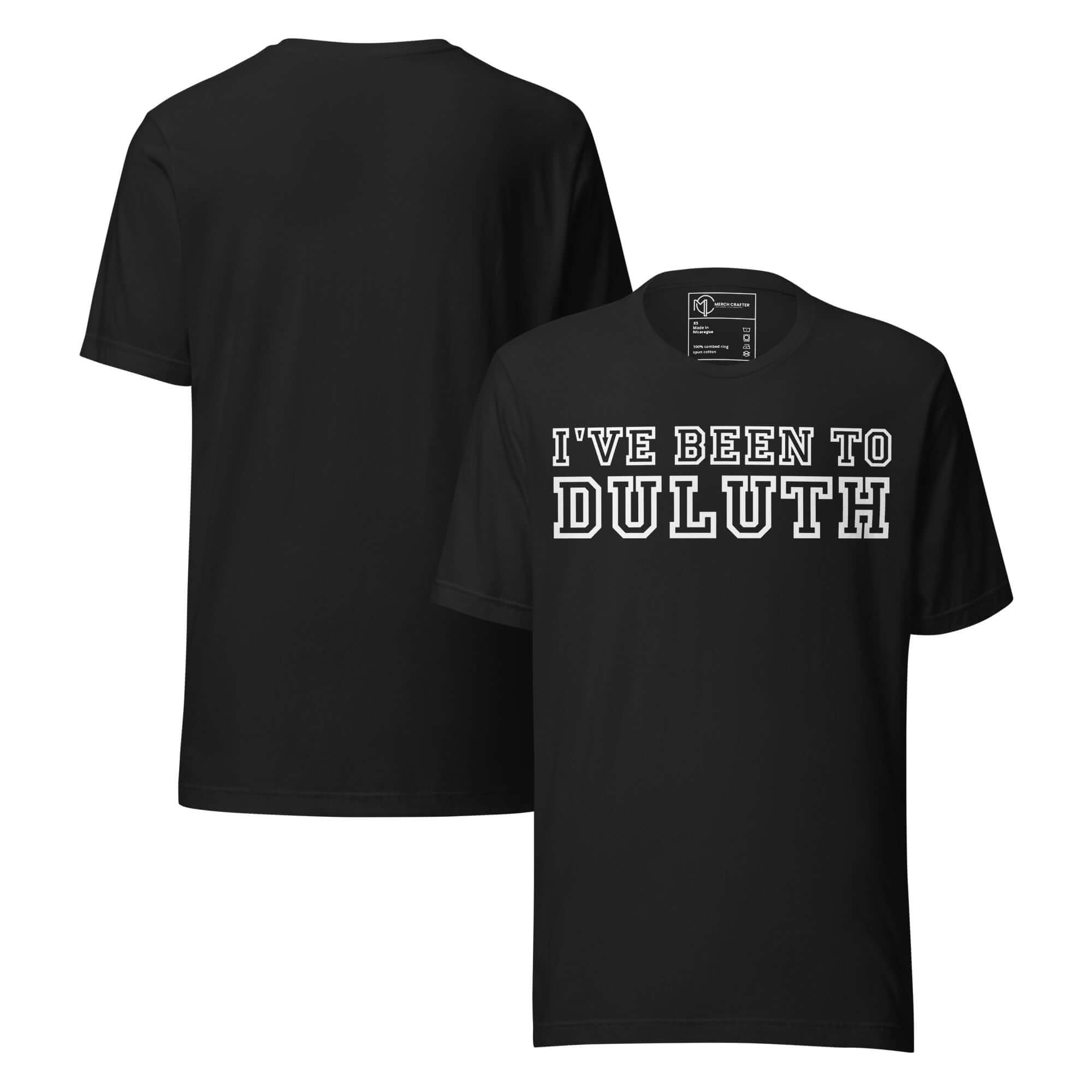 I’ve Been to Duluth Funny Retro Unisex T-Shirt in black with bold lettering front and back.