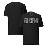 I’ve Been to Duluth Funny Retro Unisex T-Shirt in black with bold lettering front and back.