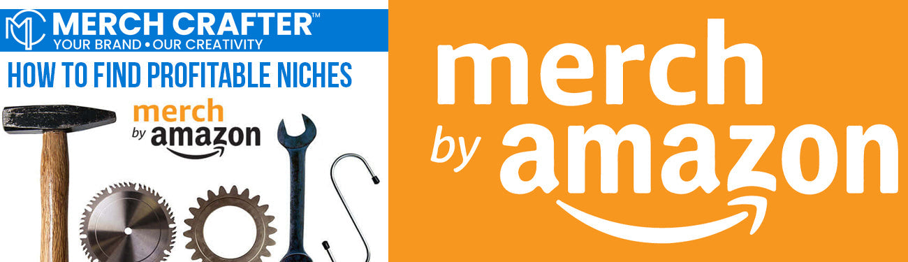 Merch by Amazon How to Find Profitable Niches