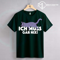 T-Shirt Designs für Deutsch merch by amazon featuring a playful cat graphic and the text 'ICH MUSS GAR NIX!'
