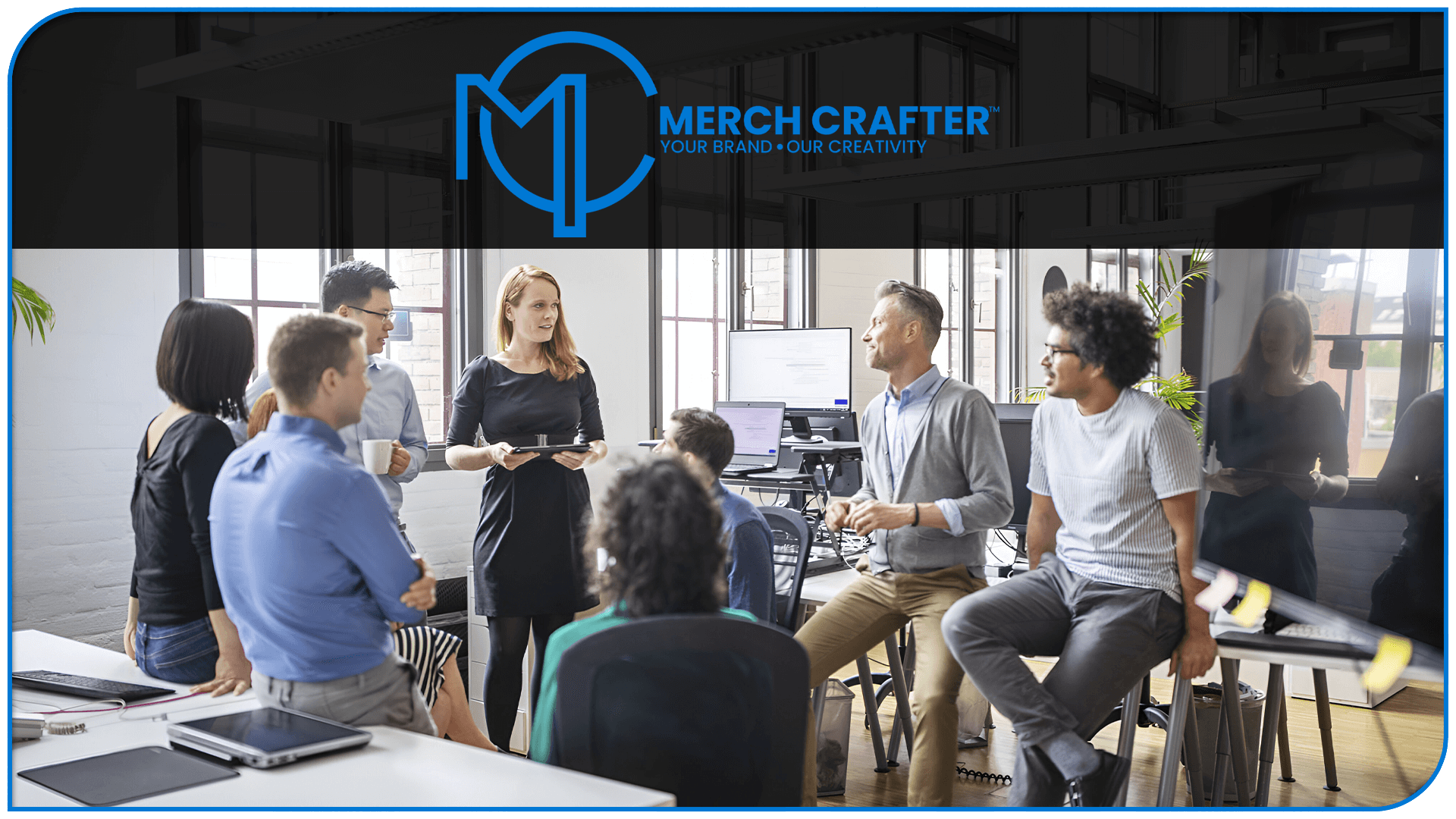 Group of professionals discussing ideas in creative office space with Merch Crafter branding.