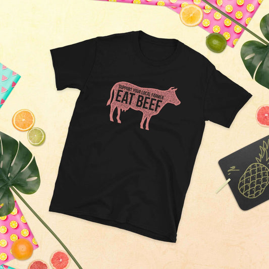 Support your Local Farmers Eat Beef Short-Sleeve Unisex T-Shirt