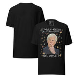 It Was a Holiday Just Like Any Other… Or Was It? Funny Retro Unisex T-Shirt in black with humorous graphic design.