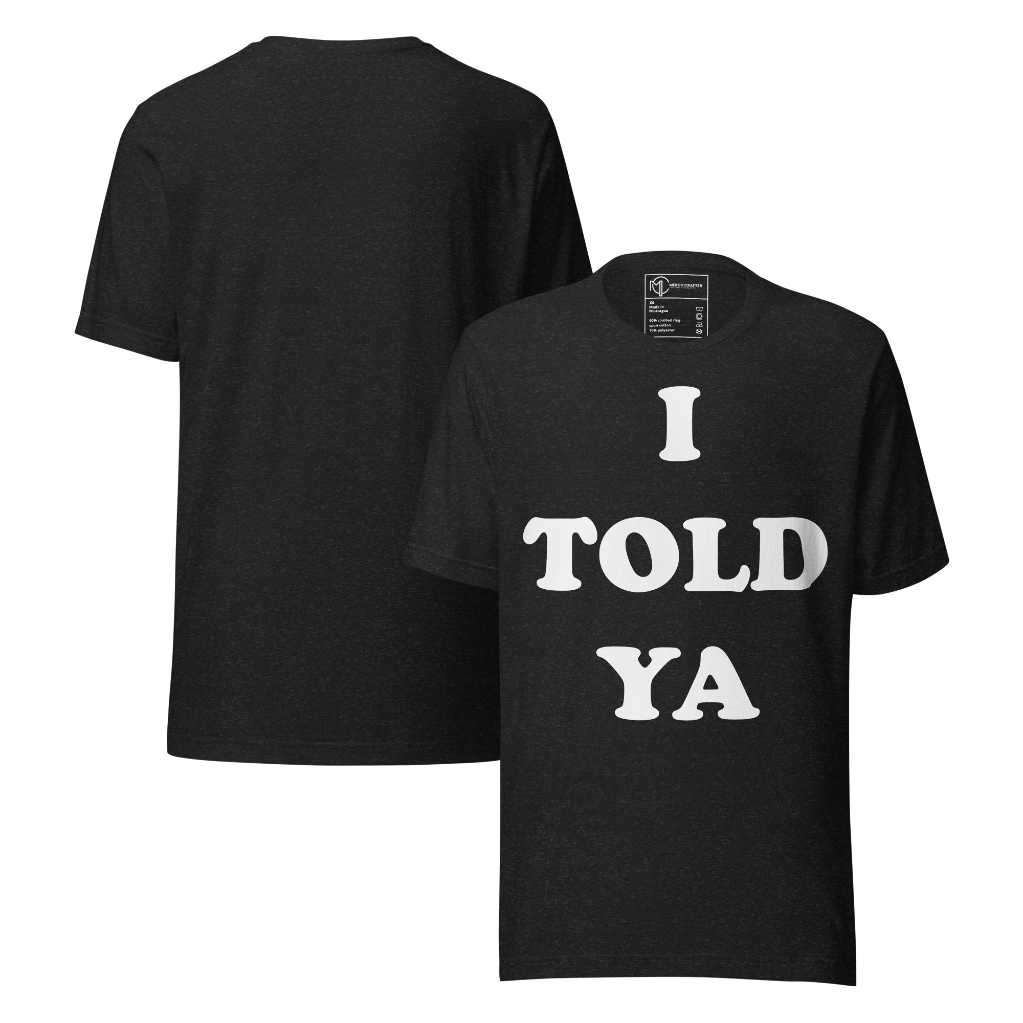 I Told Ya Funny Retro Unisex T-Shirt showcasing bold retro typography on a black t-shirt, front and back view.