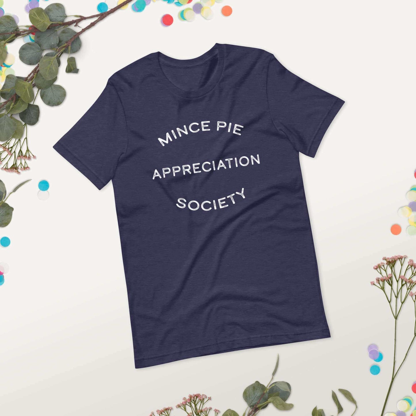 Mince Pie Appreciation Society Unisex T-shirt