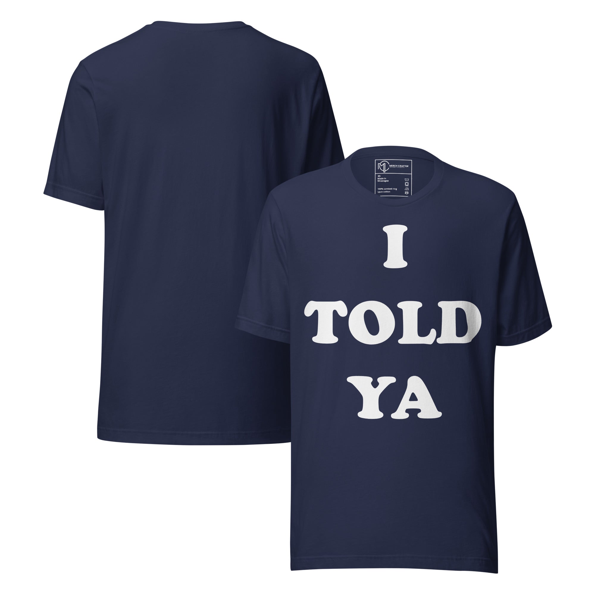 I Told Ya Funny Retro Unisex T-Shirt in navy blue with bold retro typography design.