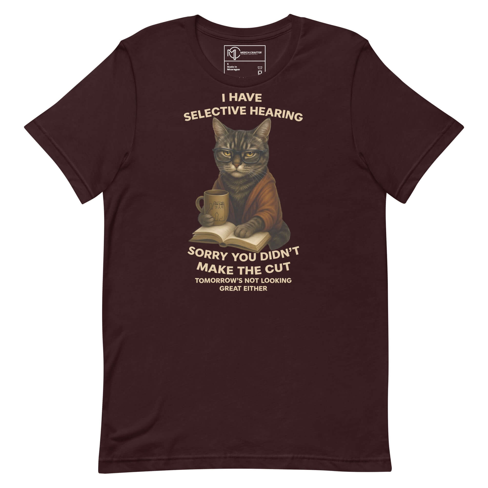 Unisex t-shirt with a moody tabby cat in glasses, showcasing the quote "I Have Selective Hearing. Sorry You Didn’t Make the Cut."