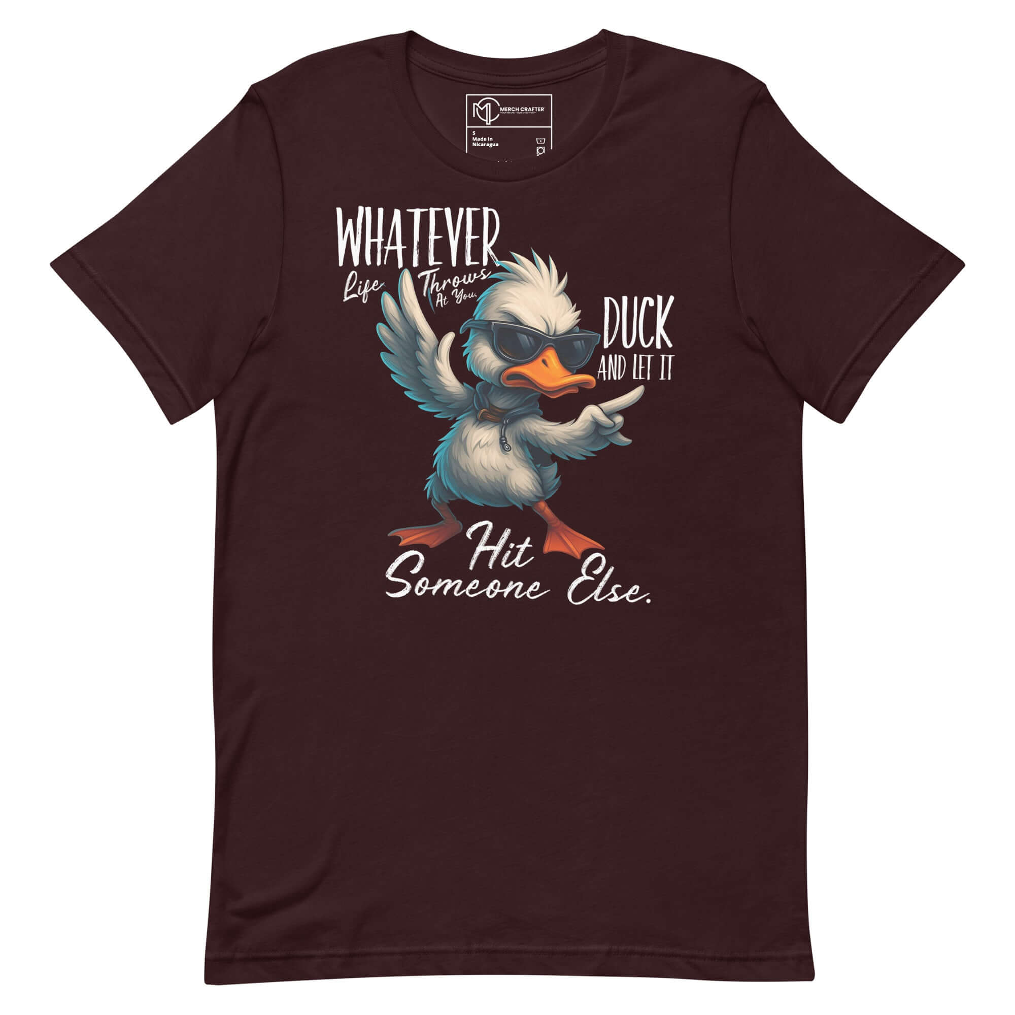 Funny unisex t-shirt featuring cartoon duck with sunglasses and quote: 'Whatever Life Throws at You... Duck and Let It Hit Someone Else.'